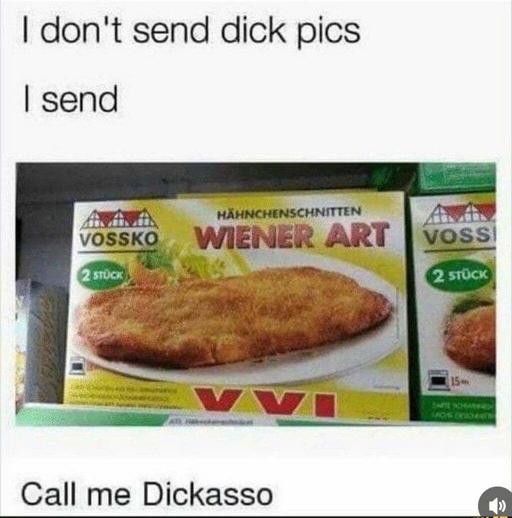 dont send dick pics send Call me Dickasso 0