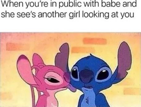 When youre in public with babe and she sees another girl looking at you
