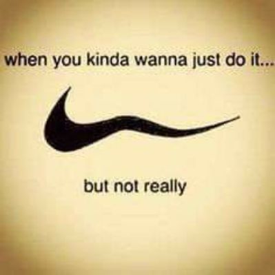 vhen you kinda wanna just do it A but not really