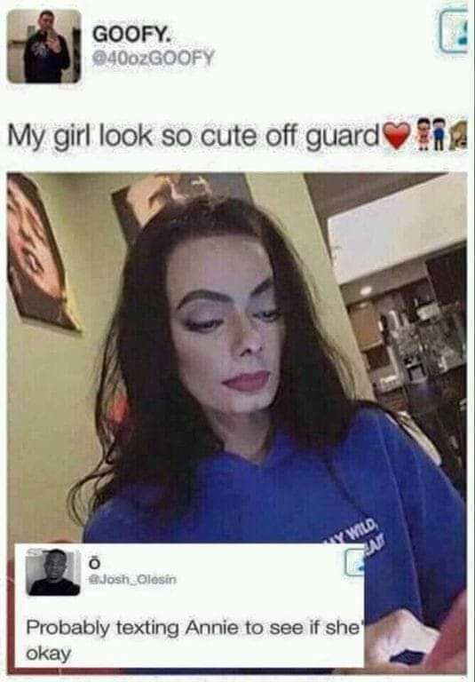 Probably texting Annie to see if she okay