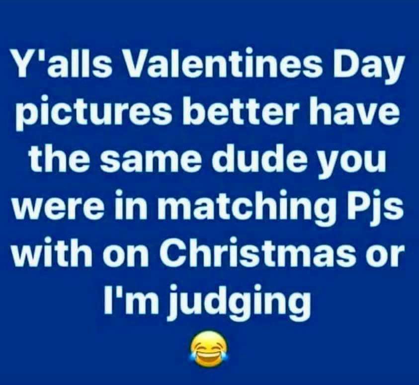 V4G R TEI N XY BV pictures better have the same dude you were in matching Pjs with on Christmas or Im judging