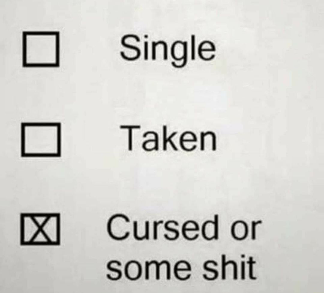 Single Taken X Cursed or some shit