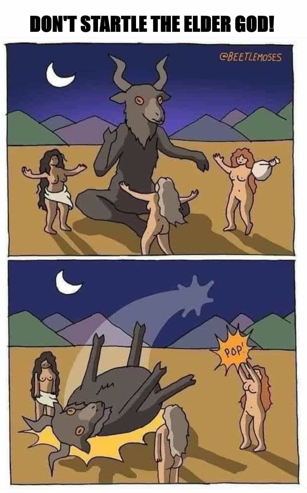 DONT STARTLE THE ELDER GOD