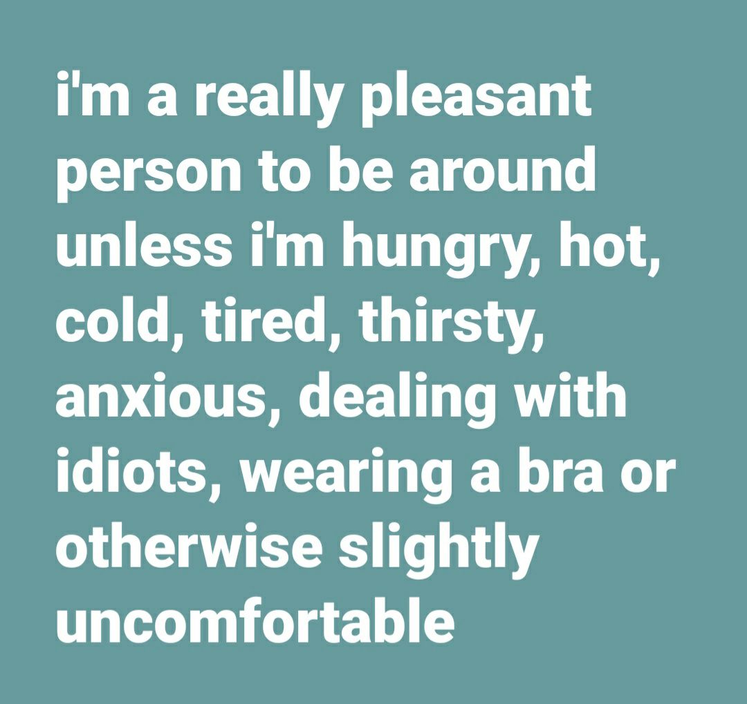 R CE LA EEEET person to be around U LR G T T VAL T cold tired thirsty anxious dealing with LI CRTEEL N X Y EEES 1 1 uncomfortable