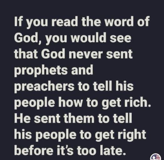 HRCITRCET RO ERTL T eZo T ITLITRVEITI T Y1 LUEAR LT I AT T prophets and CE EIER GRE I people how to get rich He sent them to tell his people to get right before its too late o