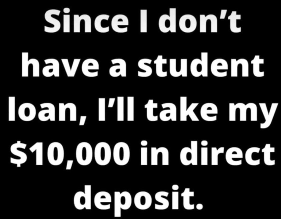 Since l dont have a student EL YIRS CH Y 10000 in direct deposit