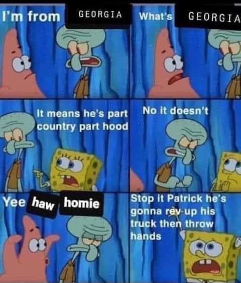 Pl from ccorcia WeE GEoRG1n Nl N It means hes part Nondmnl country part hood Stop it Patrick hs gonna ry up his truck then throw I m