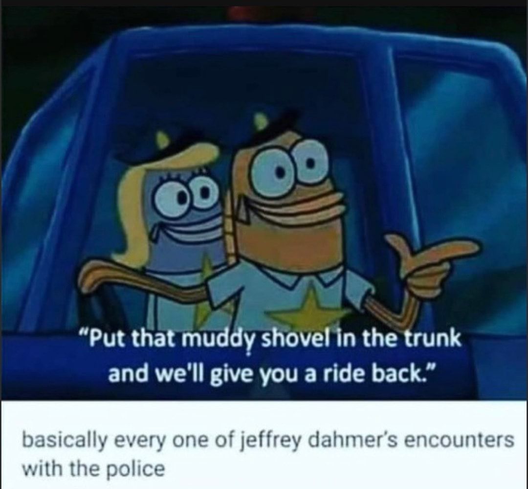 el 00 1 Put that muddy shovel in the trunk and well give you a ride back