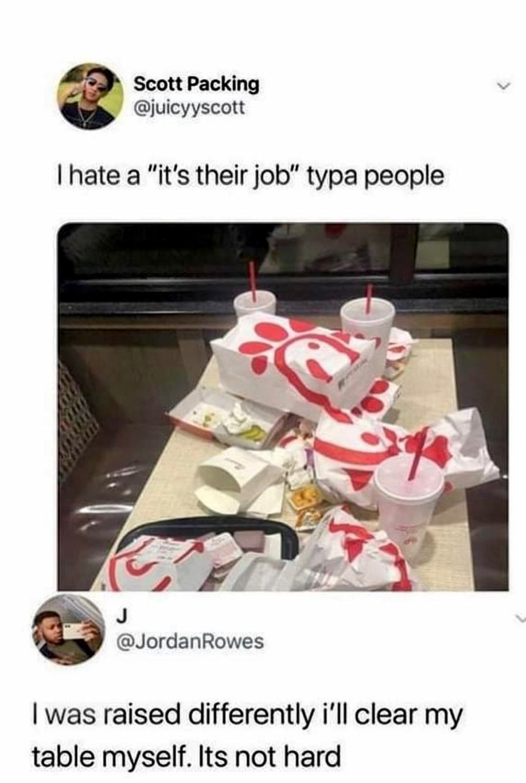 Scott Packing juicyyscott hate a its their job typa people JordanRowes was raised differently ill clear my table myself Its not hard