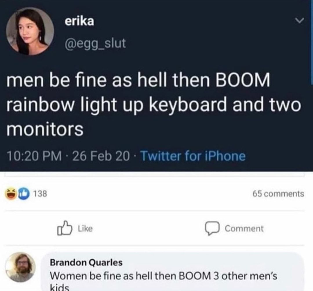 IERR R EE N I RGEREel6 Y rainbow light up keyboard and two monitors 1020 PM 26 Fet Twitter for iPhone Brandon Quarles Women be fine as hell then BOOM 3 other mens