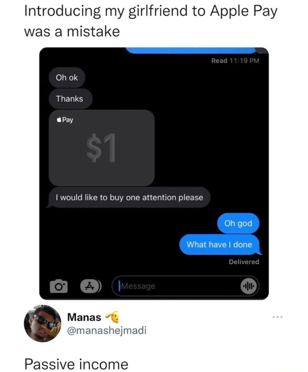 Introducing my girlfriend to Apple Pay was a mistake I would fike to buy one attention please Manas manashejmadi Passive income