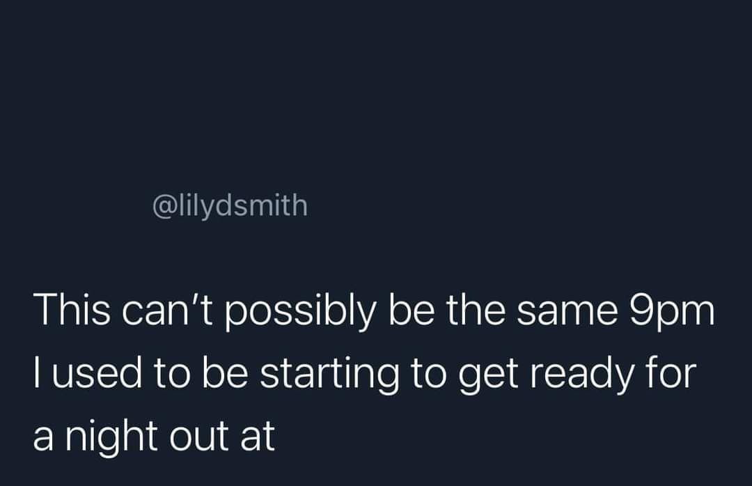 lilydsmith This cant possibly be the same 9pm used to be starting to get ready for ElalleaiqelV1