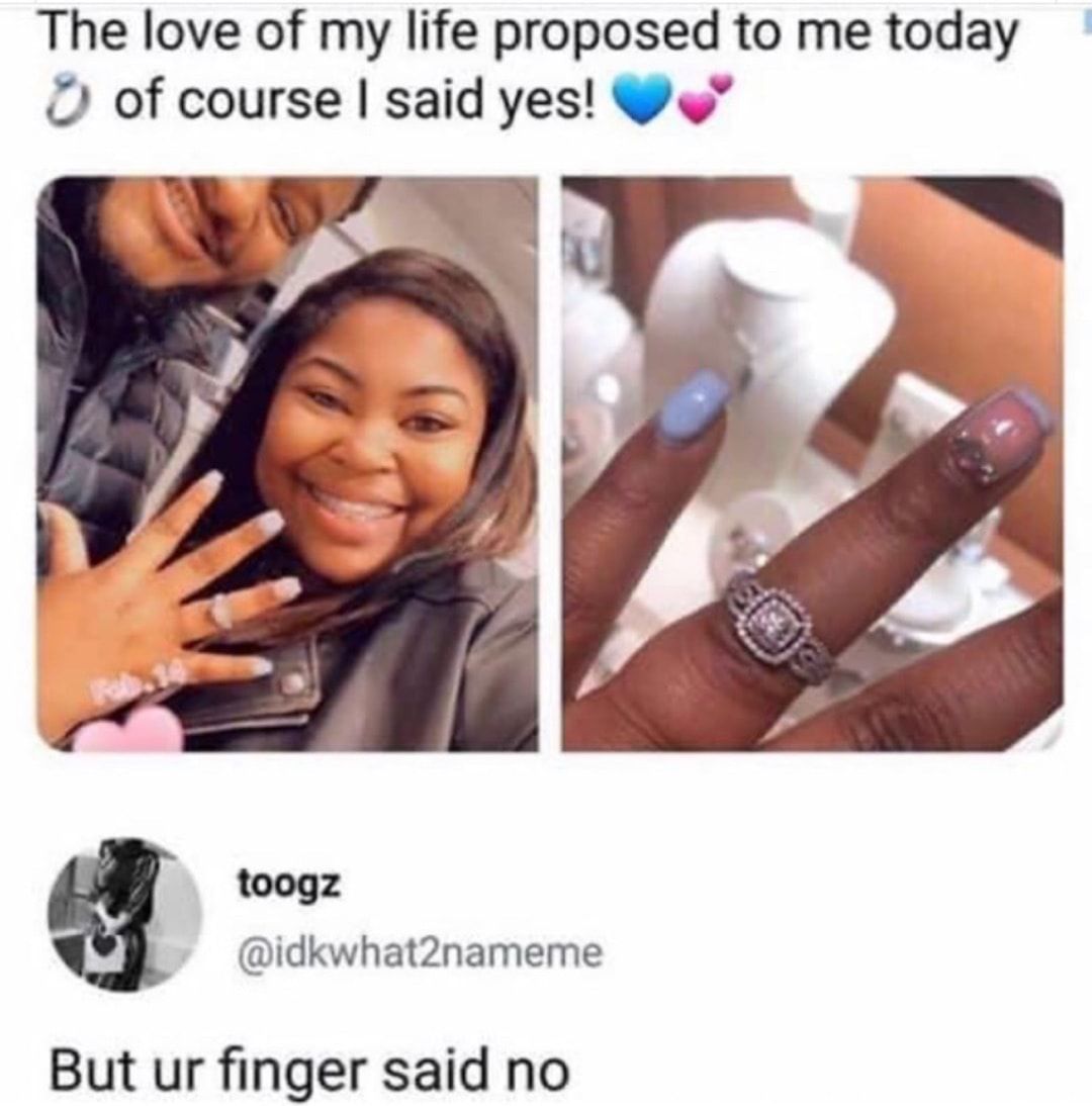 The love of my life proposed to me today 0 of course said yes toogz idkwhat2nameme But ur finger said no
