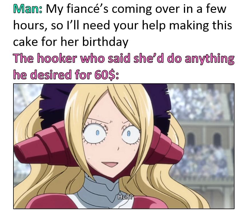 Man My fiancs coming over in a few hours so Ill need your help making this cake for her birthday The hooker who said shed do anything he desired for 60
