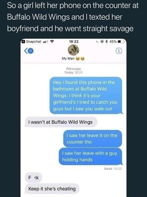 So a girl left her phone on the counter at Buffalo Wild Wings and texted her boyfriend and he went straight savage snapchat wil 4 asim 1 wasnt at Buffalo Wild Wings vk Keep it shes cheating