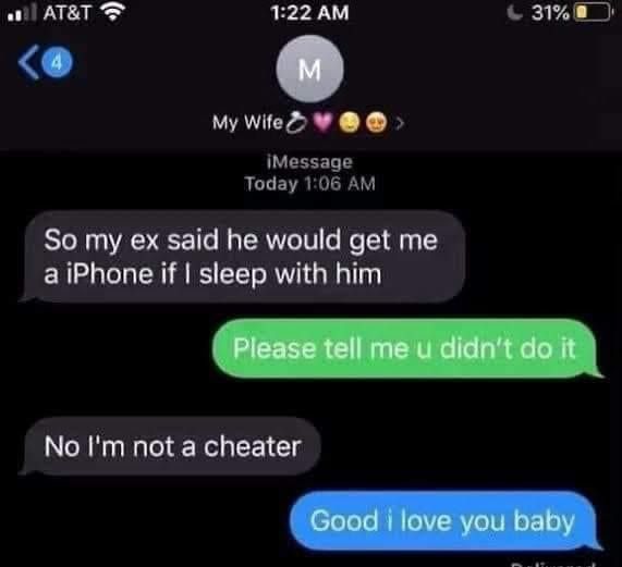 TATET 122 AM L 3E SR MyWile5 iMessage Today 106 AM So my ex said he would get me aiPhone if sleep with him No Im not a cheater