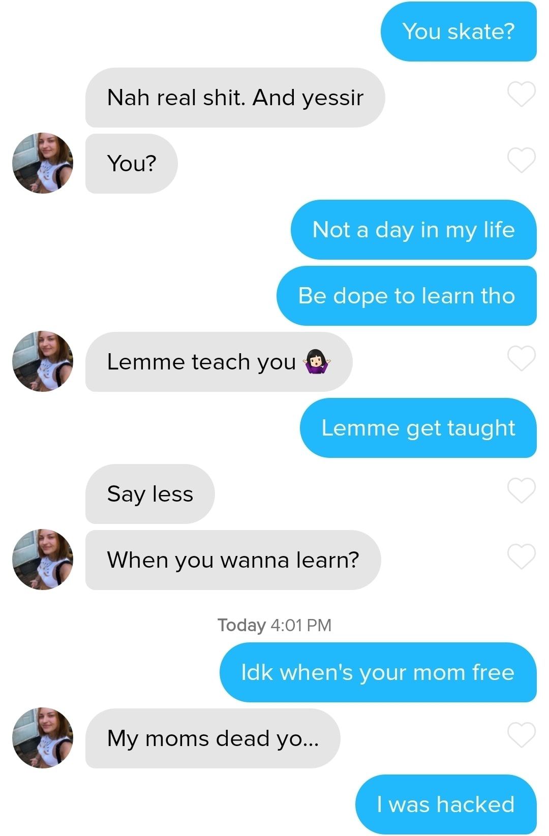 Nah real shit And yessir You Not a day in my life Be dope to learn tho Lemme teach you Lemme get taught Say less When you wanna learn Today 401PM Idk whens your mom free