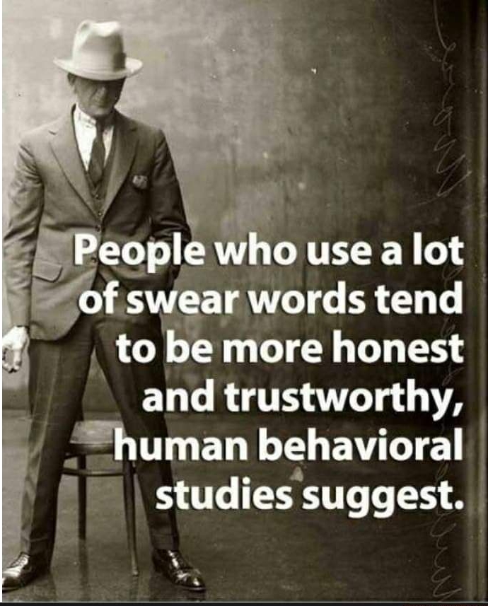 S N JPeople Afho use a lot 5 of swear words tend to be more honest and trustworthy human behavioral studies suggest