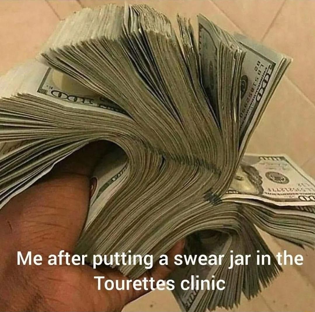 Me after puttmg a swear jar in oureti clinic