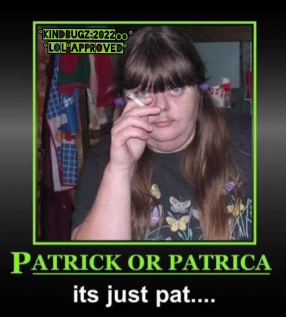 HKINDBUGZ202250 LOLTAPPROVEDS P PATRICK OR PATRICA its just pat