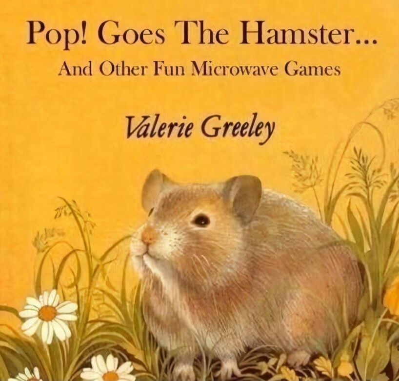 Pop Goes The Hamster And Other Fun Microwave Games