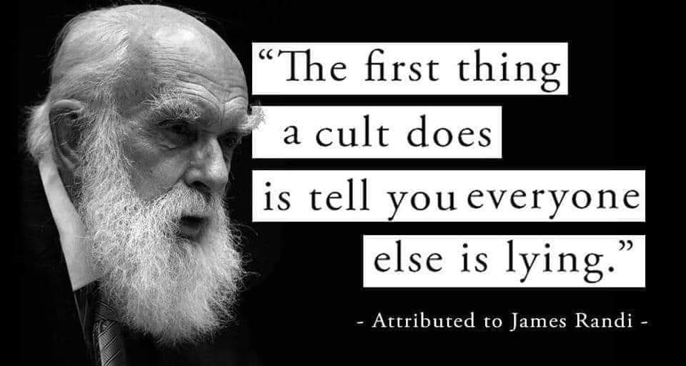 ng a cult does is tell youeveryone Attributed to James Randi