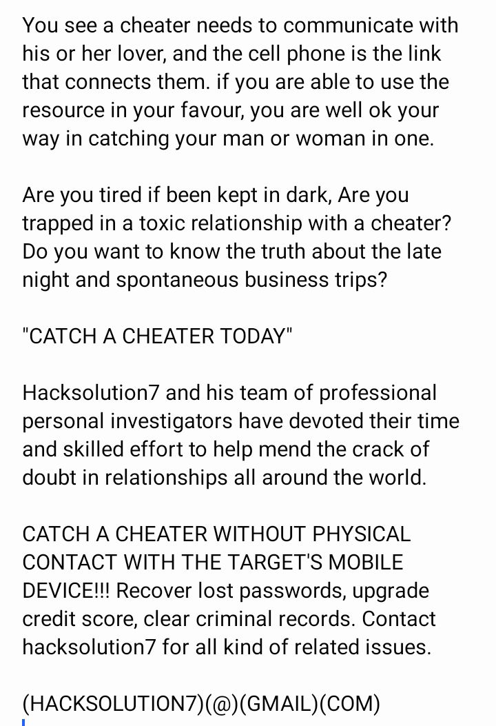 You see a cheater needs to communicate with his or her lover and the cell phone is the link that connects them if you are able to use the resource in your favour you are well ok your way in catching your man or woman in one Are you tired if been kept in dark Are you trapped in a toxic relationship with a cheater Do you want to know the truth about the late night and spontaneous business trips CATC