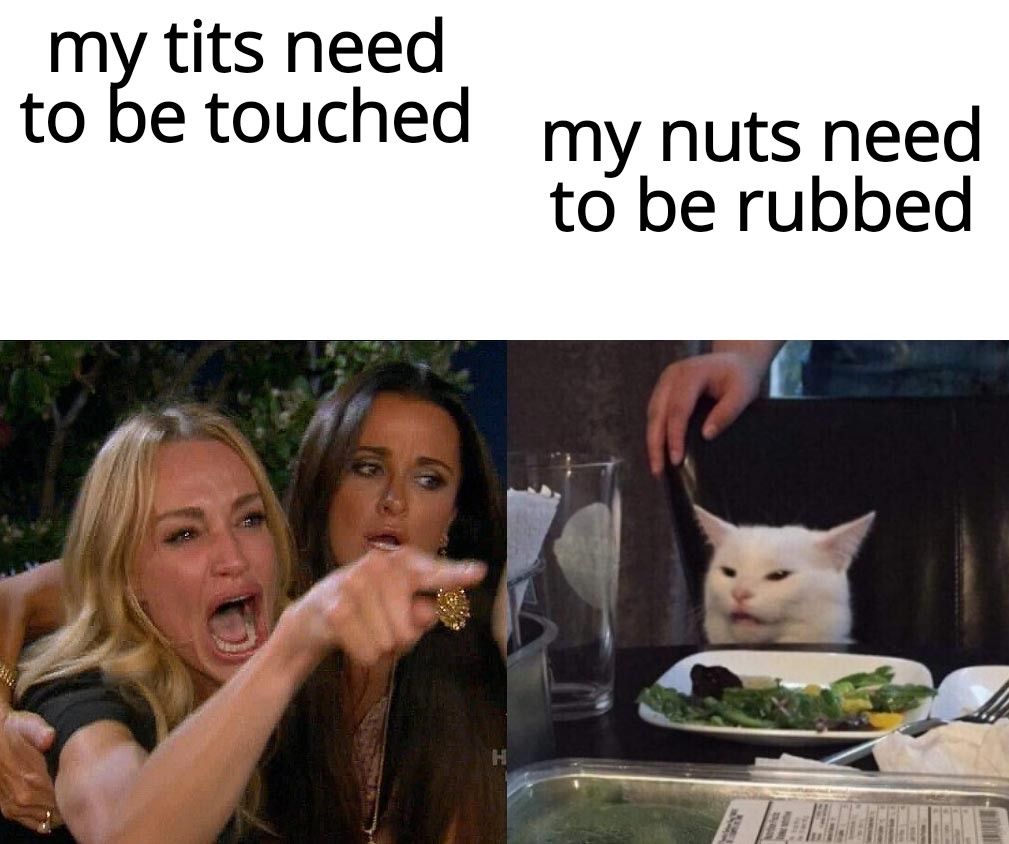 my tits need to be touched my nuts need to be rubbed