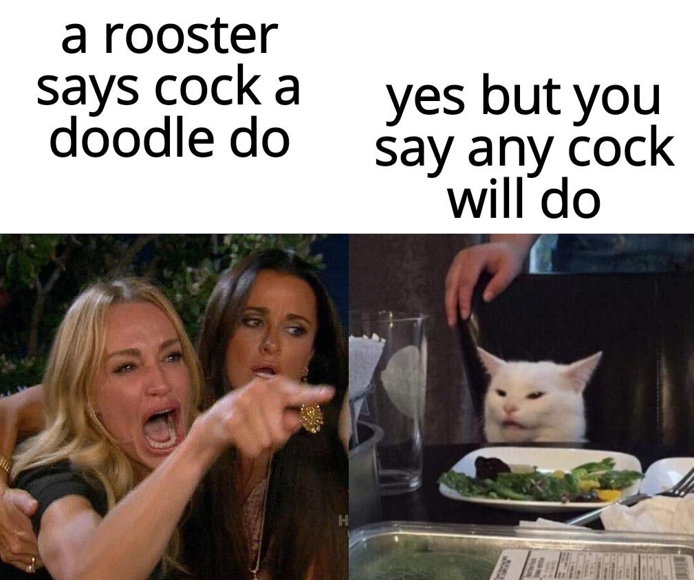 a rooster says cocka yes but you doodledo say any cock will do