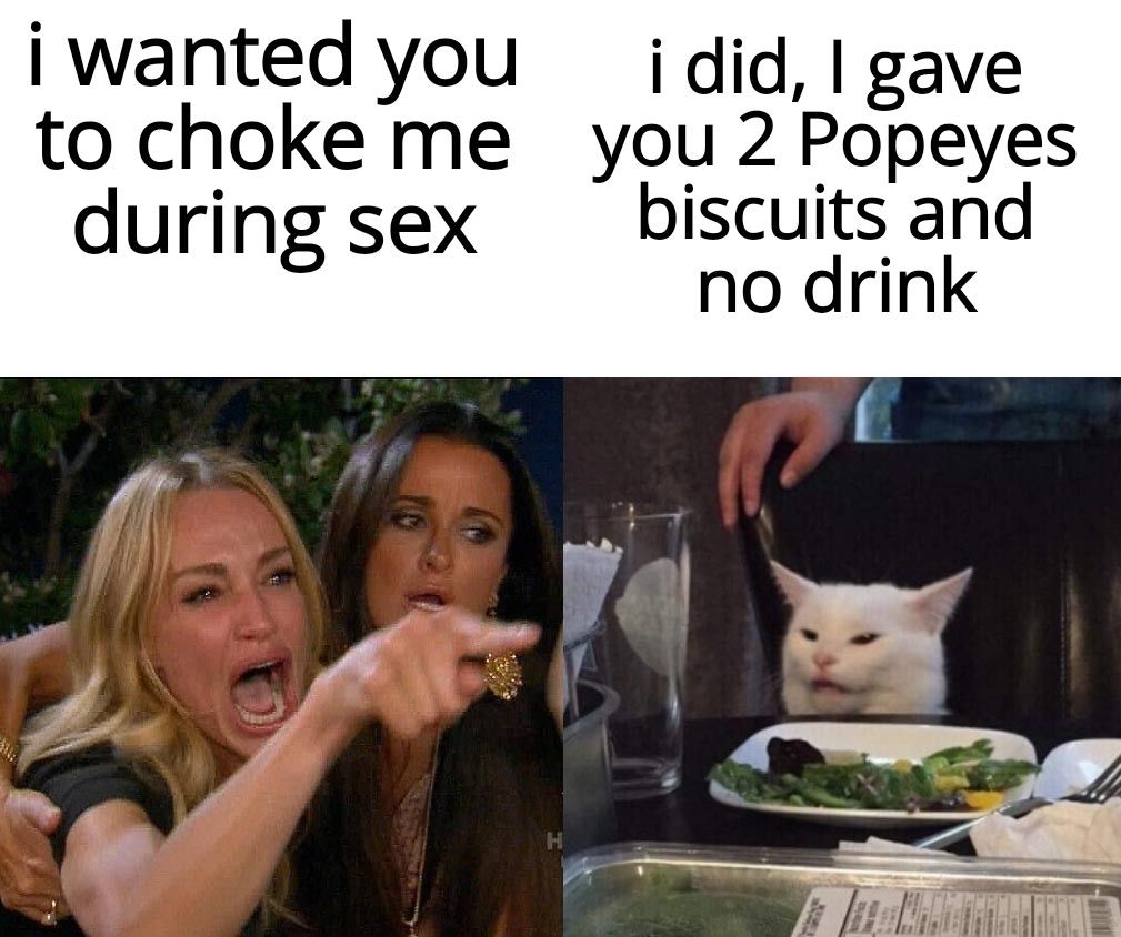 iwantedyou idid gave to chokeme you 2 Popeyes i biscuits and during sex gk