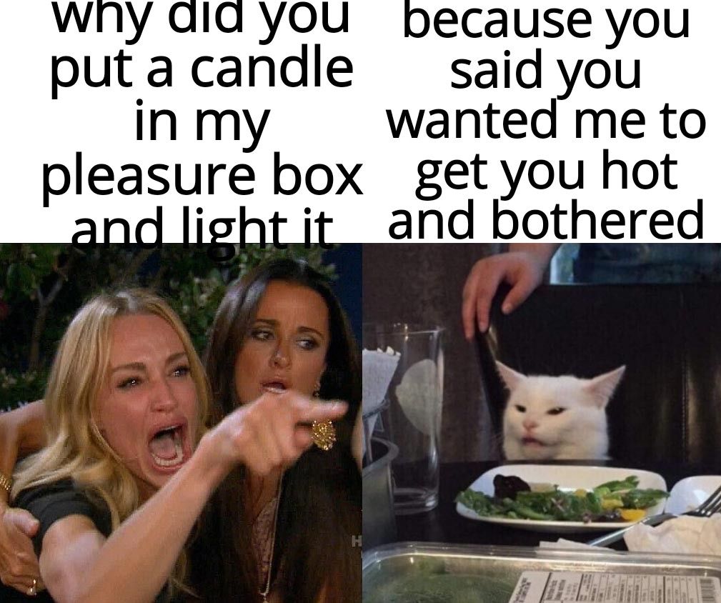 y did y because you putacandle saidyou in my wanted me to leasure box get you hot P i i ad gothered