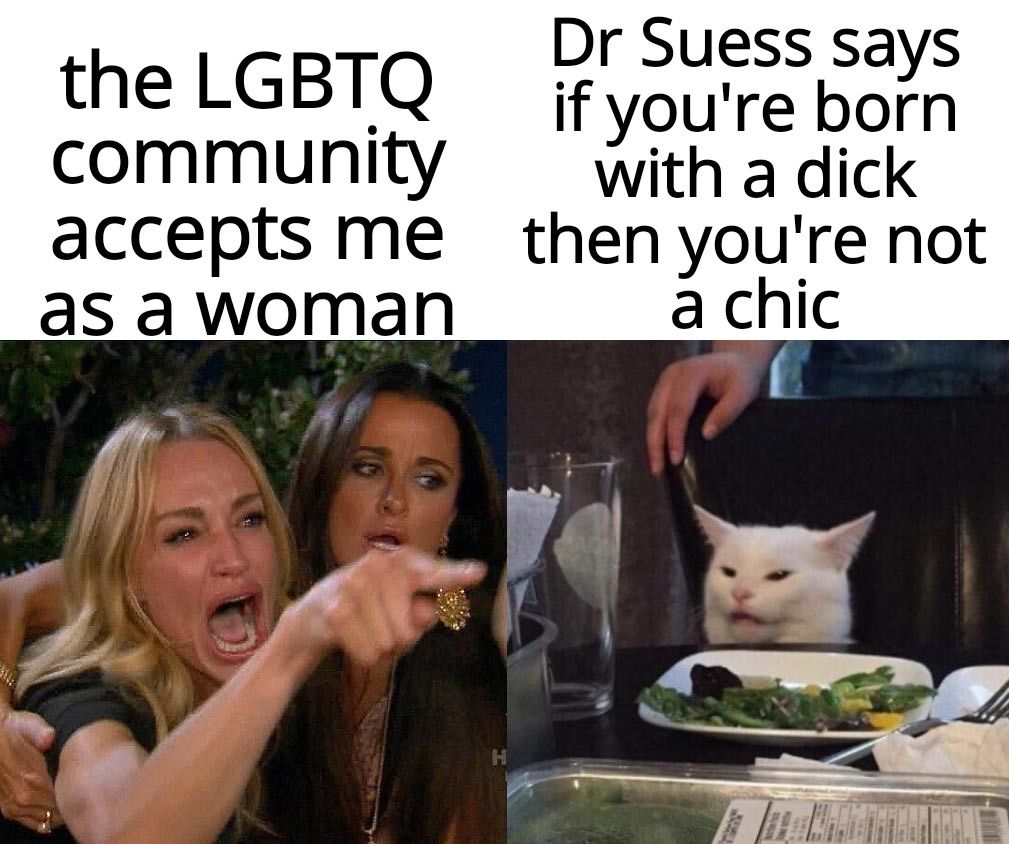 Dr Suess says the LGBTQ iryourre bon community with a dick accepts me then youre not as a woman a chic