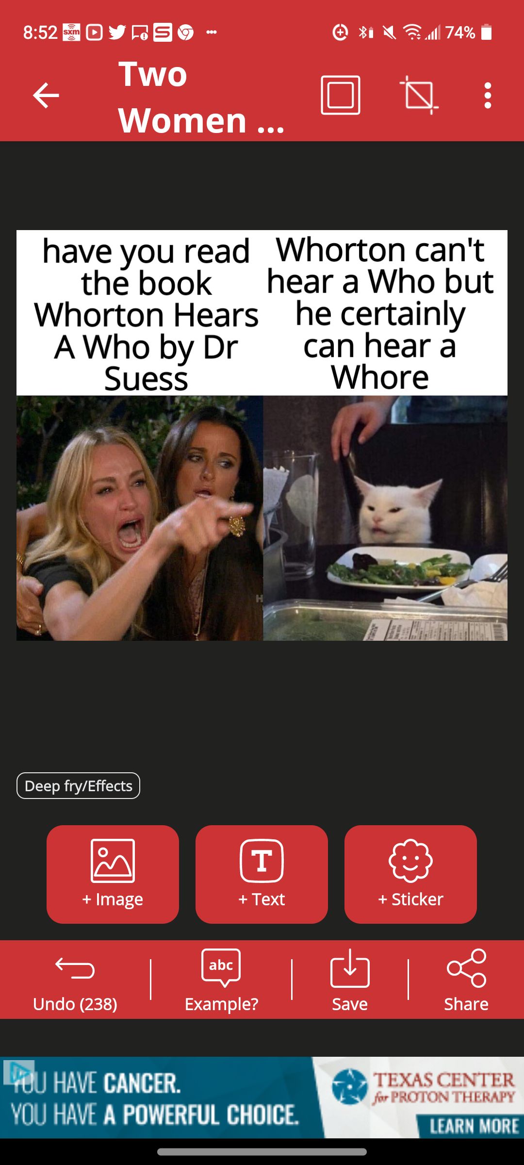 EE of dS CETR ST Two O N Women i have you read Whorton cant the book hear a Who but Whorton Hears he certainly A Who by Dr can hear a Suess Whore y 5 D 2 6 Image Text Sticker B0 s Undo 238 SE Save Share I8 HAVE CANGER YOU HAVE A POWERFUL CHOICE S