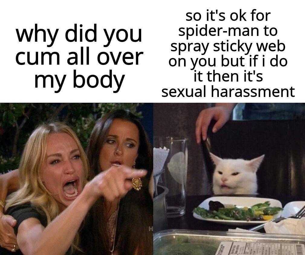so its ok for Why did you spider man to t b cumall over Shashekysen my body it then its sexual harassment