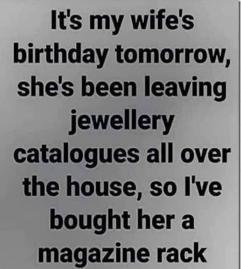 Its my wifes birthday tomorrow shes been leaving jewellery catalogues all over the house so Ive bought her a magazine rack