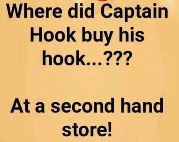 Where did Captain Hook buy his hook At a second hand store