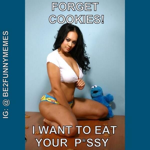 eRN1PAZ VL N4 V5 FORGET COOKIES VTSN N R O N YOUR PSSY