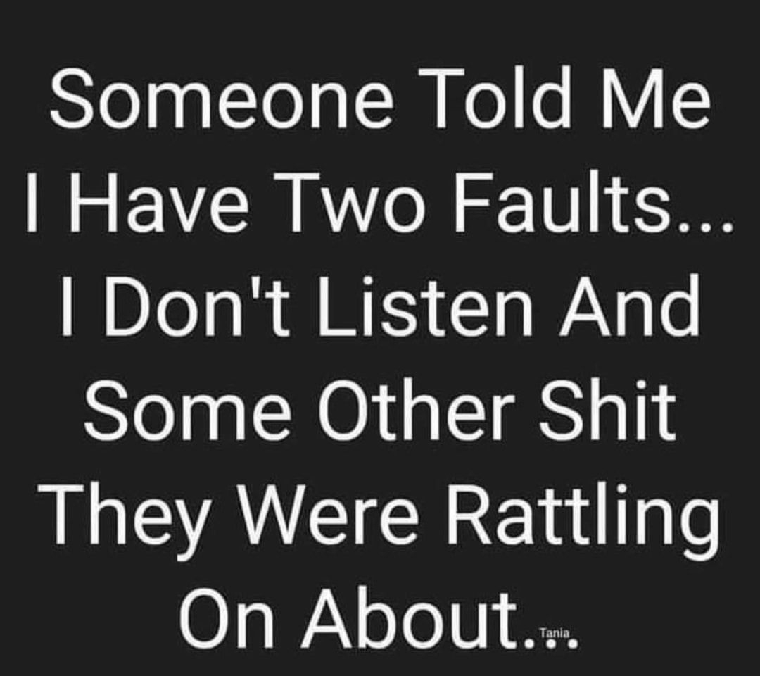 Someone Told Me Have Two Faults Dont Listen And Some Other Shit IS AVCICEEle