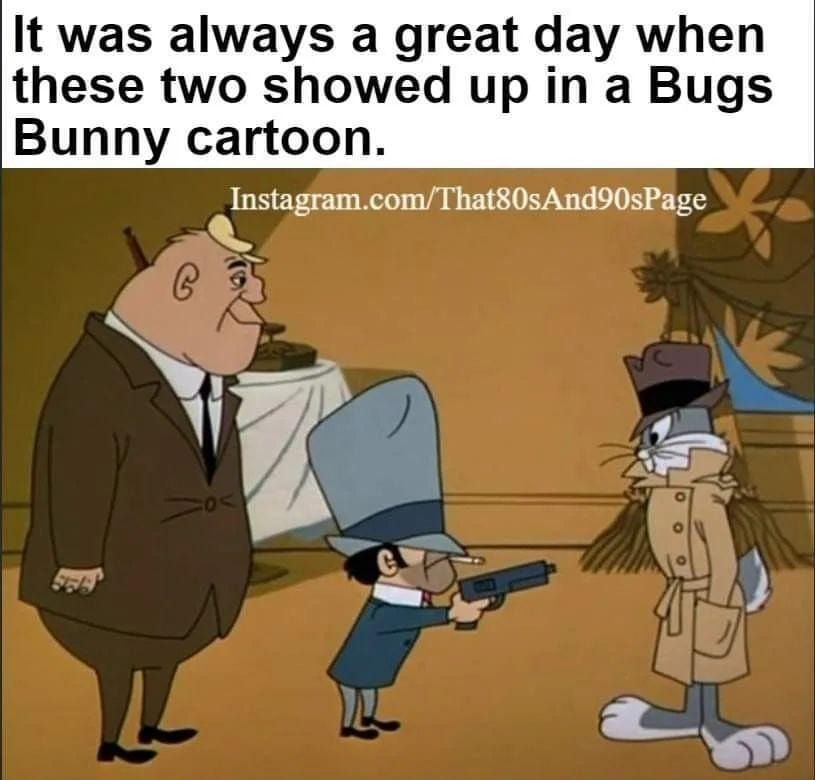 It was always a great day when these two showed up in a Bugs Bunny cartoon InstagramcomThat80sAnd90sPage