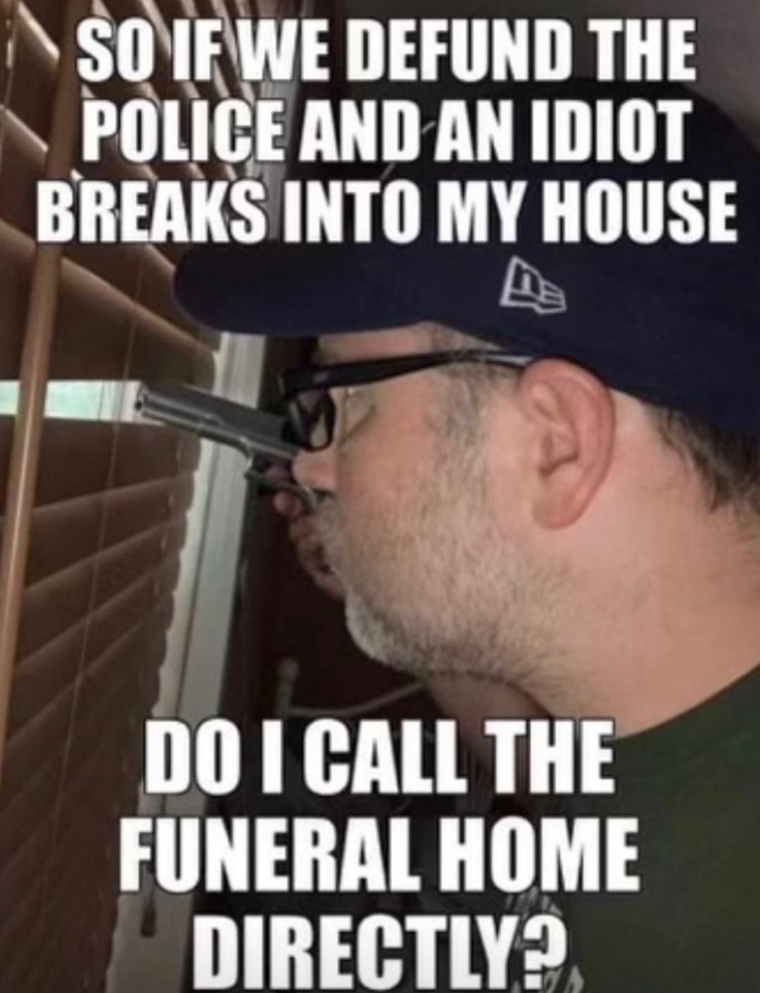 SOIFWE DEFUND THE N rnuci AND AN IDIOT BREAKS INTO m nnus DO CALL THE FUNERAL HOME DIRECTLY