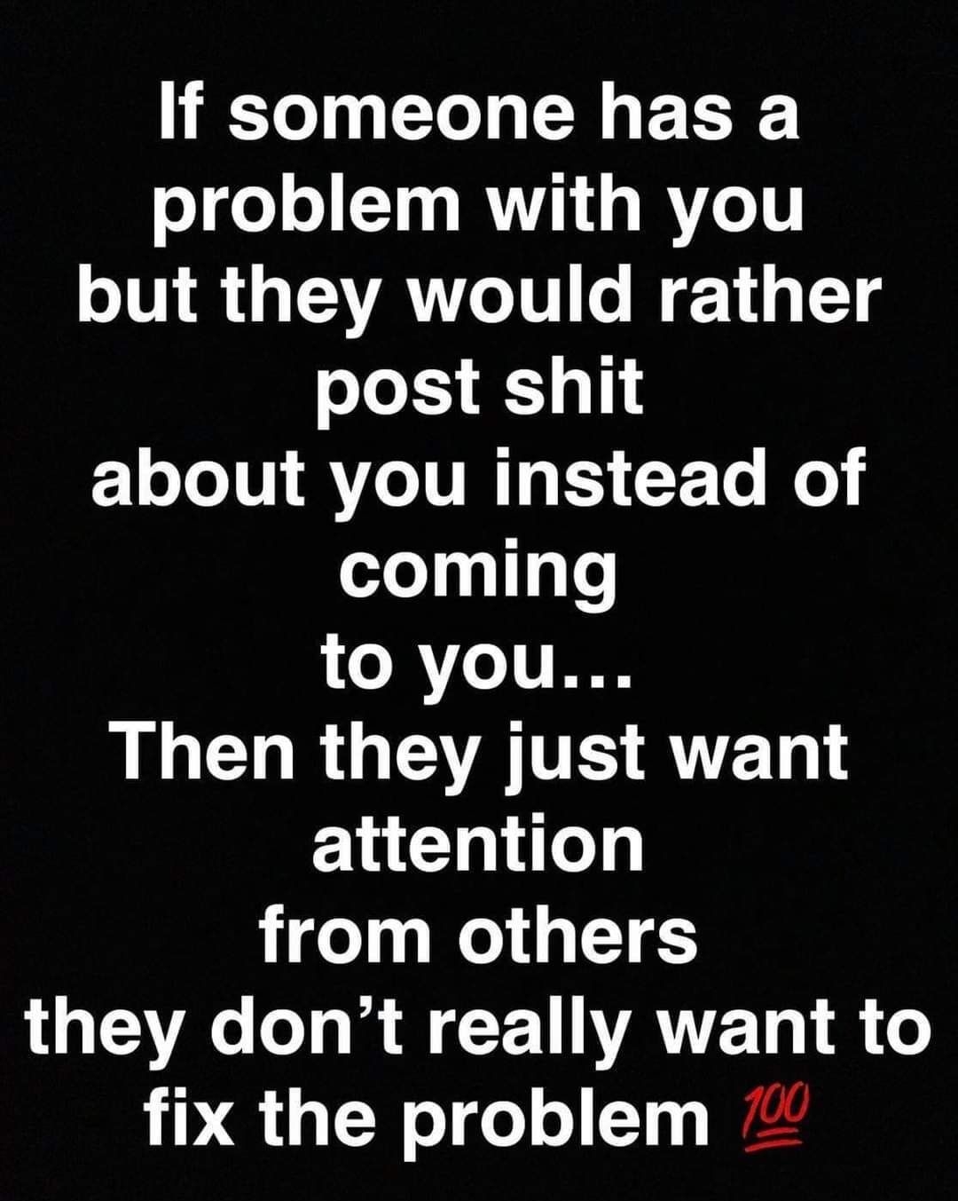 If someone has a problem with you but they would rather post shit EL TN AR CETe R coming to you LLCUR G E AT AVET ElTayiey from others they dont really want to fix the problem