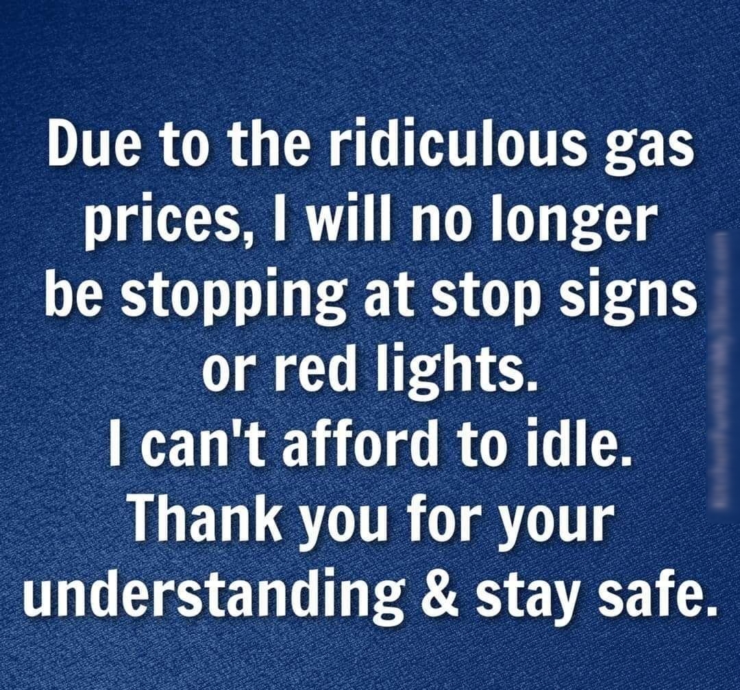 DITEROR CER T OITER 6 prices will no longer be stopping at stop signs or red lights cant afford to idle ILELLSTOITROTAT1Ig understanding stay safe