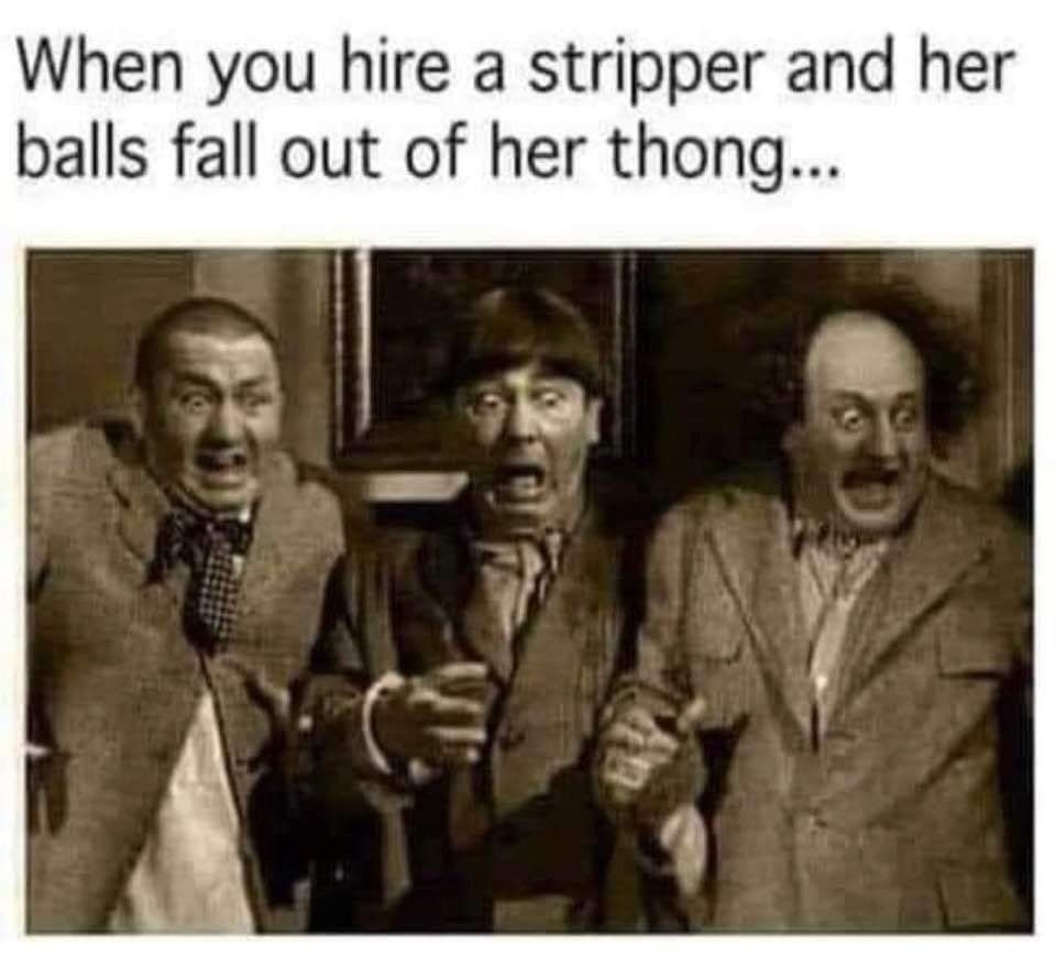 When you hire a stripper and her balls fall out of her thong