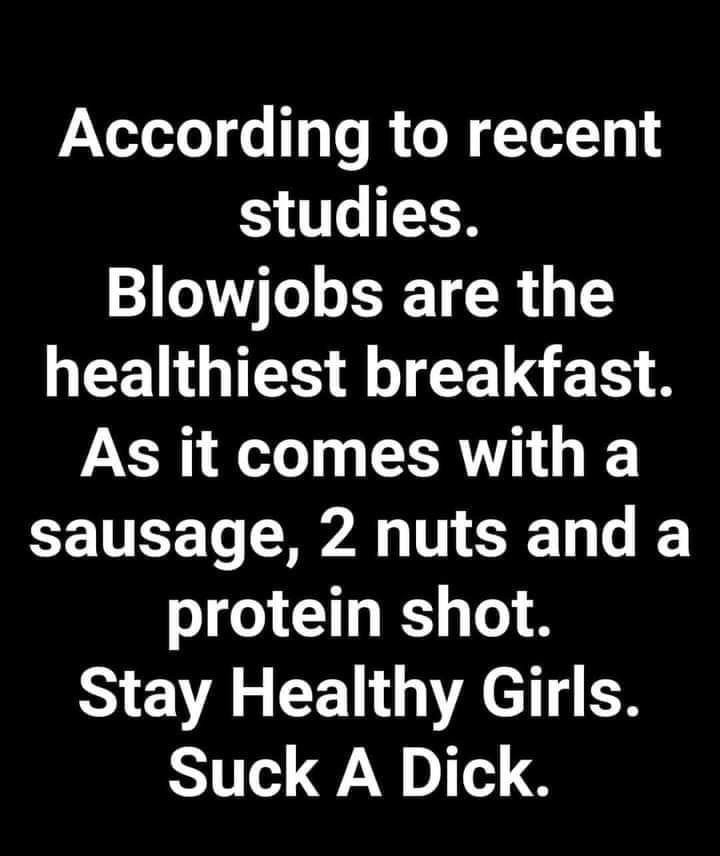 According to recent 116 T Blowjobs are the GEEL OIS R CE TS As it comes with a sausage 2 nuts and a protein shot Stay Healthy Girls Suck A Dick