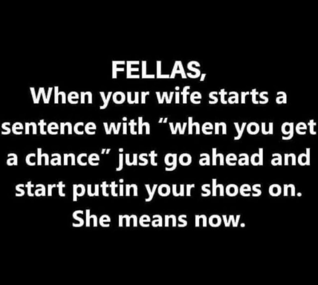 FELLAS VLD BRIV R E 1 OF sentence with when you get EXOEL A TTE L LG EEL EL T start puttin your shoes on L N EET G TN