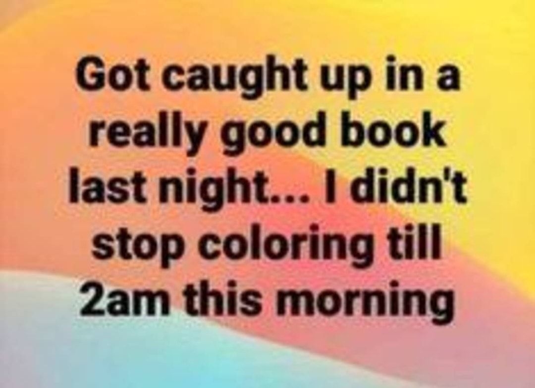 Got caughtup ina really good book last night didnt stop coloring till 2am this morning R