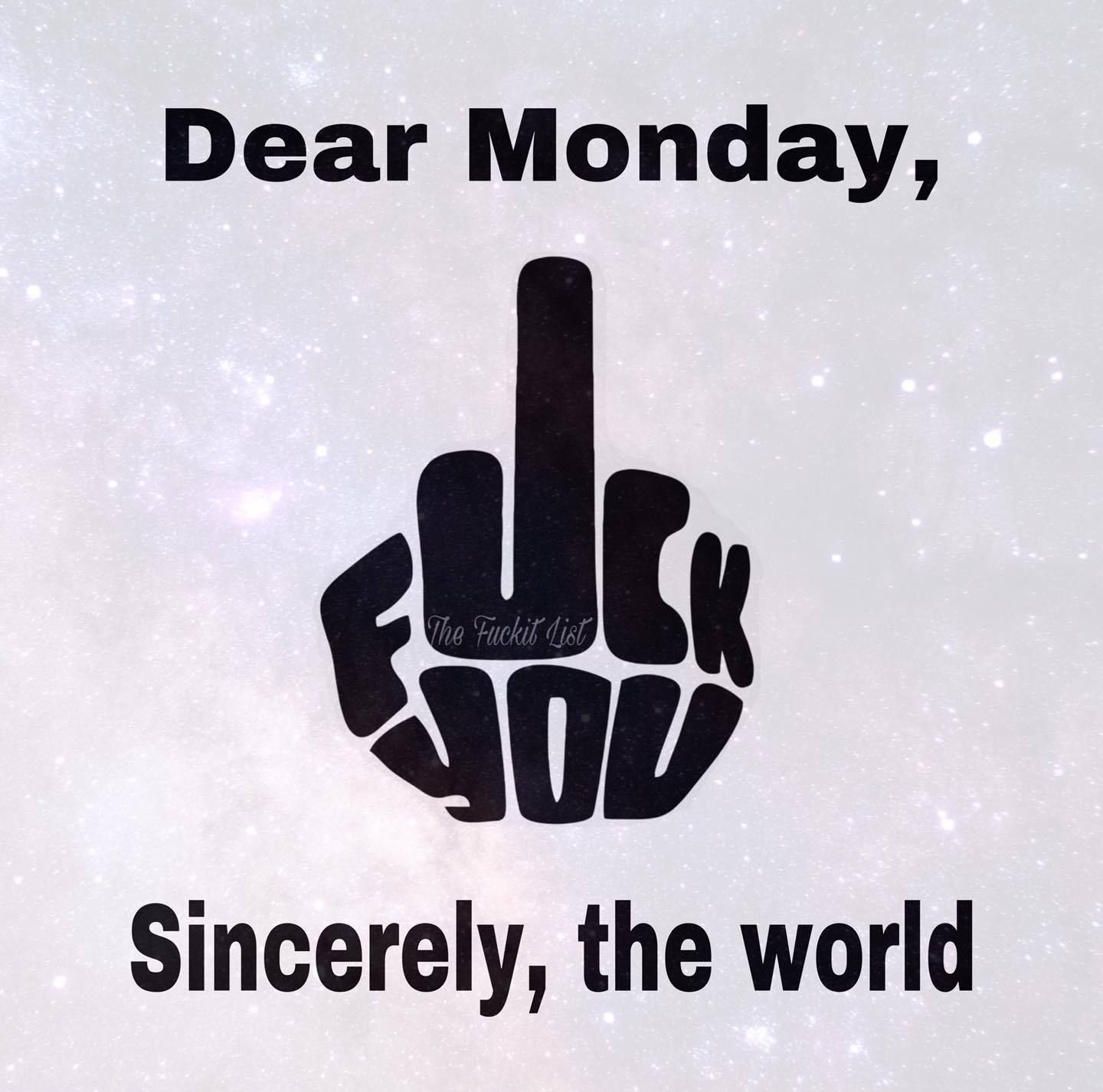 Dear Monday Sincerely the world