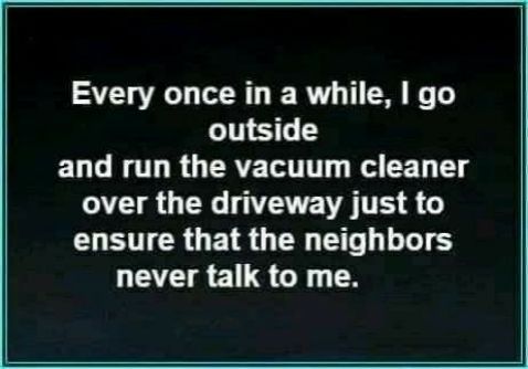 Every once in a while go outside ELGRTL R GERETST W R T g over the driveway just to CUEITER GEIRGEREG LT never talk to me