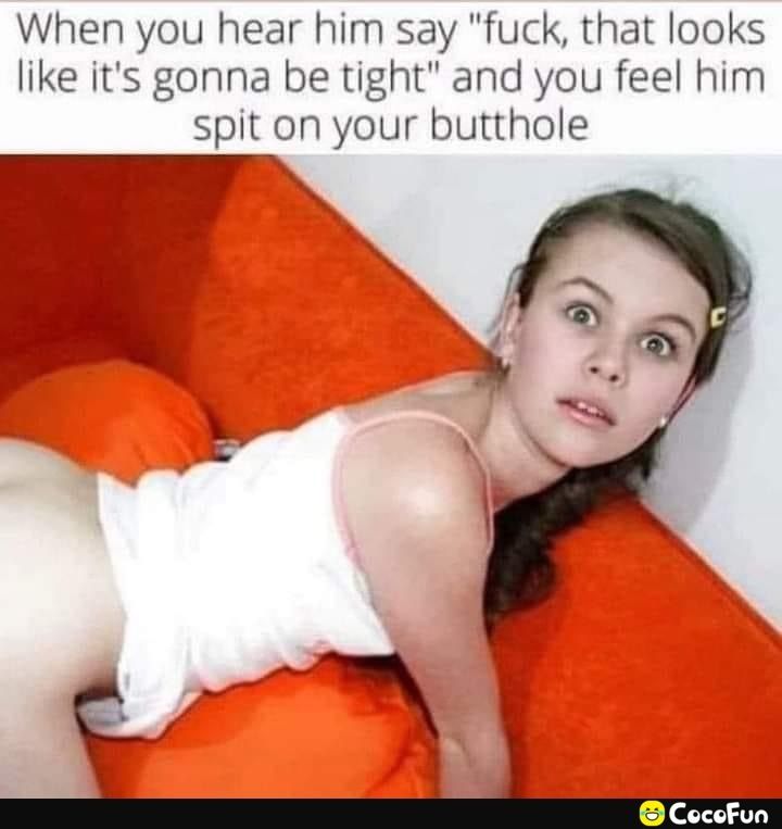 When you hear him say fuck that looks like its gonna be tight and you feel him spit on your butthole