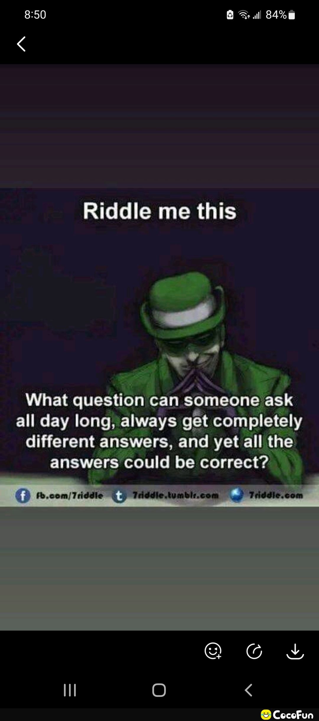 850 2 Rl 84m Riddle me this A 7 What question can someone ask ELIGEVALTTSB always 95t ccmplatsly GG EIERTEG ST ENET T R RG answers could be correct n